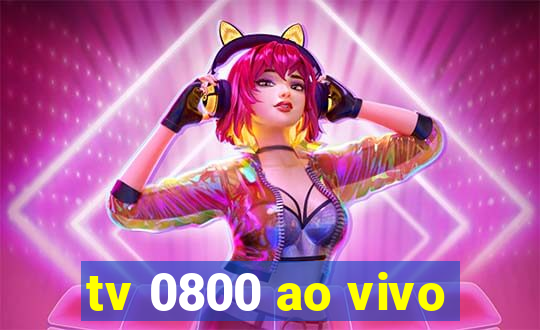 tv 0800 ao vivo